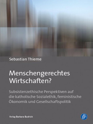 cover image of Menschengerechtes Wirtschaften?